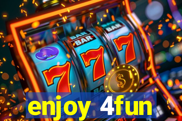 enjoy 4fun